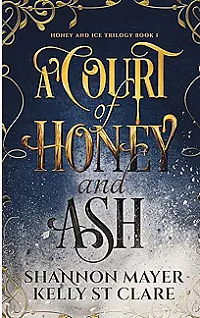 A court of Honey and Ash